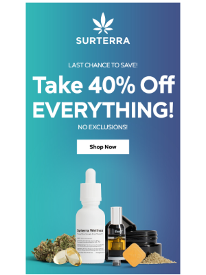 Surterra Wellness - Last Chance 🔥 40% Off Everything! 🔥 No Exclusions