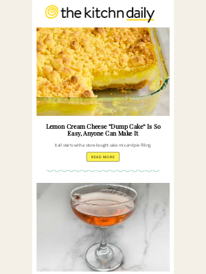 The Kitchn - Lemon Cream Cheese “Dump Cake” Is So Easy, Anyone Can Make It, This Light 3-Ingredient Spring Cocktail Is My Favorite Lazy Drink and More from the Kitchn