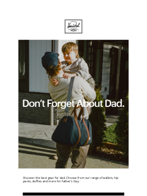 Herschel Supply Co. - Get Dad Something Nice.