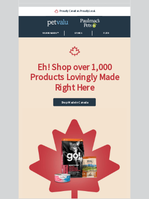 Pet Valu (Canada) - SAVE on so many Made in Canada brands like Go! Solutions, Zodiac Flea & Tick, FirstMate, Zeal, and more before June 18.