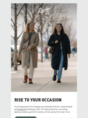 Danner - For women who want it all…