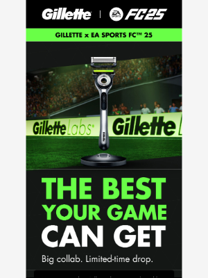 Gillette - Don’t miss this drop from Gillette and EA SPORTS FC™ 25