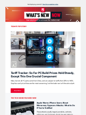 PCMag - Tariff Tracker: There's Still Time to Buy Before Prices Rise / Some iPhone Users Seeing Scary Spyware Attacks