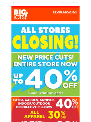 Big Lots - Everything must go: Up to 40% OFF Entire Store!