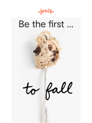 Jeni's Splendid Ice Creams - Reminder: get early access to fall!