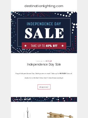 Destination Lighting - Take up to 40% Off tons of styles now!