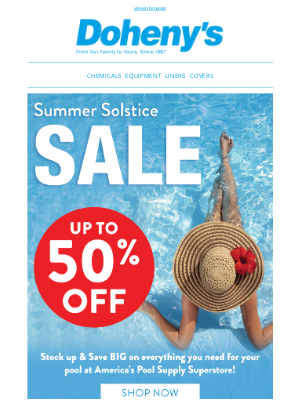 Doheny's Pool Supplies Fast - Splash Into Solstice Savings ☀️ Up to 50% Off!