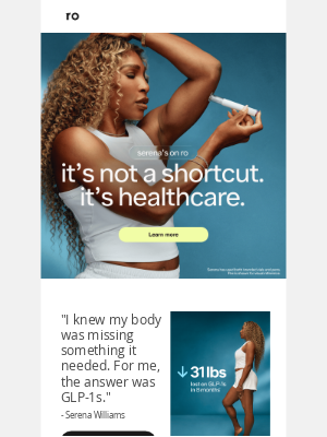 Ro - Serena Williams is on Ro. You could be too.