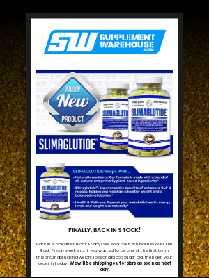 http:||supplementwarehouse.com - Slimaglutide: After Selling Out Over Black Friday, Back in Stock!