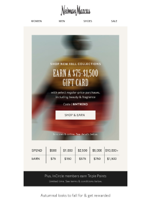 Neiman Marcus - STARTS NOW: Earn a $75-$1,500 gift card