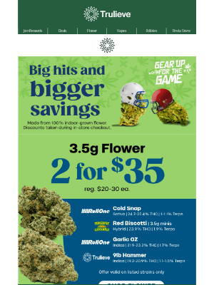 Trulieve - Score BIG with 2 for $35 select 8ths 🍃