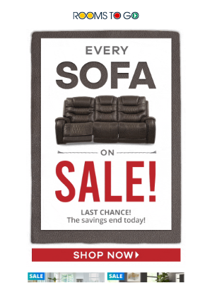 Rooms To Go - It’s the last day of the Sofa Sale!