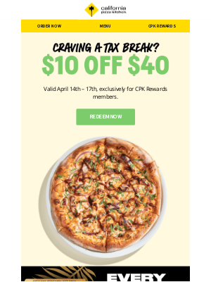 California Pizza Kitchen - Tax Day Deal! Claim $10 off 💸