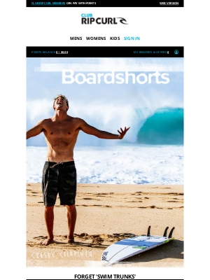 Rip Curl - These aren't trunks, they're boardshorts