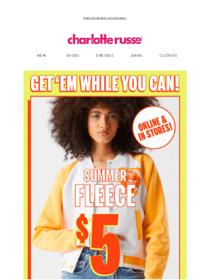 Charlotte Russe - JUST IN: $5 Summer Fleece 🤩