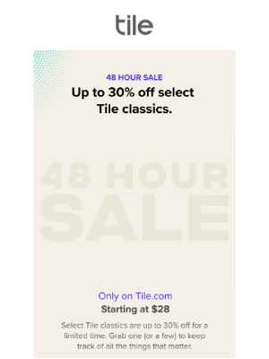 Tile, Inc - The 48 Hour Sale is almost over!