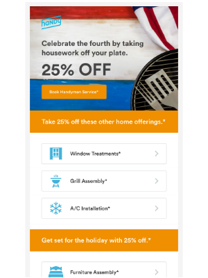 Handy - Hire A Handyman + MORE for 25% off Before the 4th! Book today and get 25% off handyman services, grill assembly, furniture assembly and more!