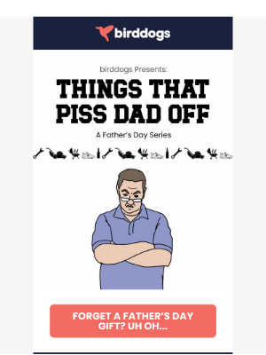 Birddogs Shorts - What Makes Dad Mad?!