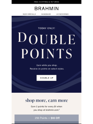 Brahmin - IT'S DOUBLE POINTS DAY!