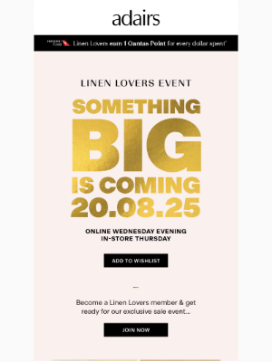 Adairs (Australia) - Surprise! Linen Lovers, something BIG is coming…