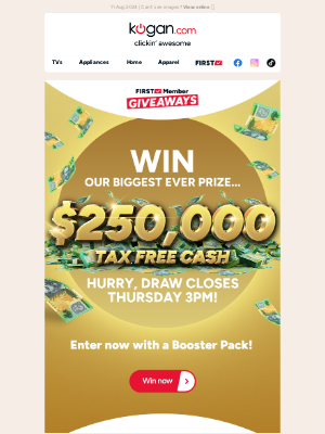 Kogan - Countdown is on! WIN $250,000 tax-free cash in our BIGGEST ever giveaway.