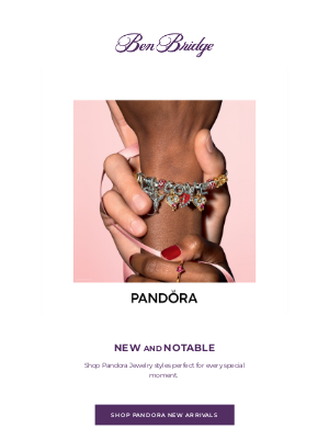 Ben Bridge Jeweler - JUST IN: New Pandora Jewelry Arrivals