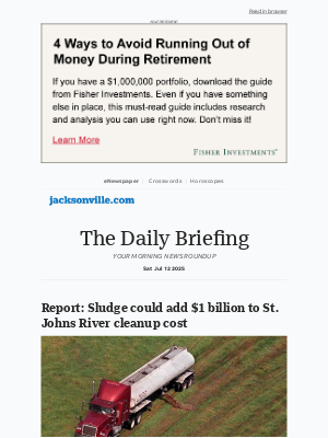 The Florida Times-Union - Daily Briefing: Report: Sludge could add $1 billion to St. Johns River cleanup cost