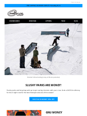 Gnu Snowboards - Slushy Parks Are Money!