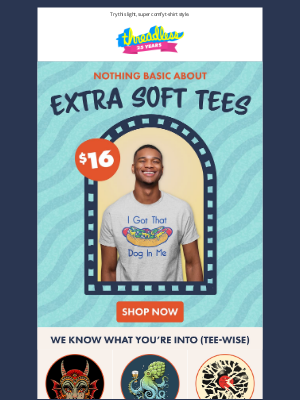 Threadless - Go ✨Extra Soft✨ for only $16.