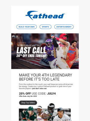 Fathead - LAST CALL! 20% Off 4th of July Fatheads Ends Tonight