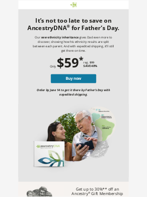 Ancestry - AncestryDNA is only $59—get it there by Father’s Day