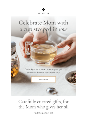 Art of Tea - Last day to order for Mother's Day
