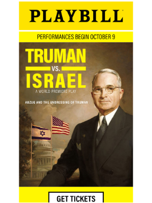 Playbill - Truman vs. Israel, a gripping world premiere, arrives Off-Main October 9.