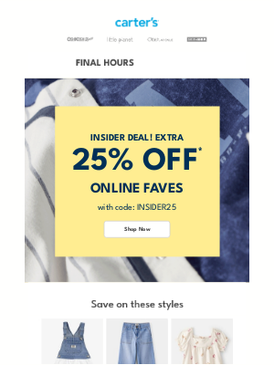 Final chance! EXTRA 25% off | Code: INSIDER25