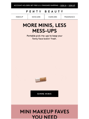 Fenty Beauty - More minis = less mess-ups ✅