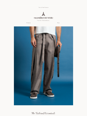 Mani̬re De Voir - Tailored Trousers, Redefined.