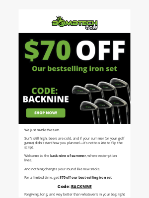 BombTech Golf - Summer’s halfway gone. Make the second half count.