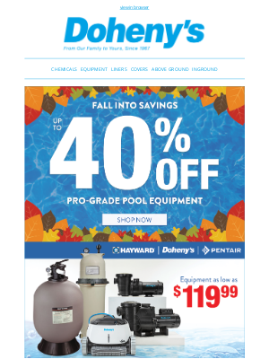 Doheny's Pool Supplies Fast - 🍁 Fall Into Deals: Up to 40% Off Equipment You Need!