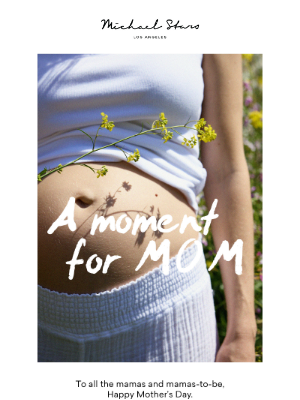 Michael Stars - One for the mamas 💐
