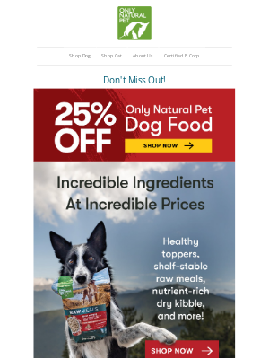 Only Natural Pet - Your Pet is Howling for 25% OFF Dog Food!