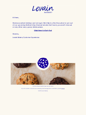 Levain Bakery LLC - Want to opt-out of Mother's Day emails?
