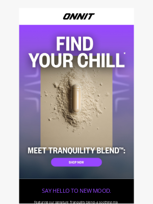 Onnit - Find your calm with our proprietary Tranquility Blend