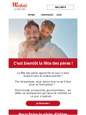 WESTFIELD LA PART-DIEU (France) - C'est bientôt la fête des pères ! 🎁