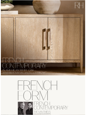 RH.com - French Form. The French Contemporary Collection in American White Oak.