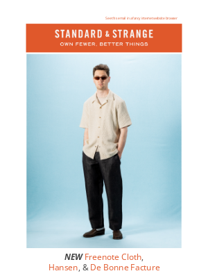 Standard & Strange - NEW: Freenote, De Bonne Facture, & Hansen Garments