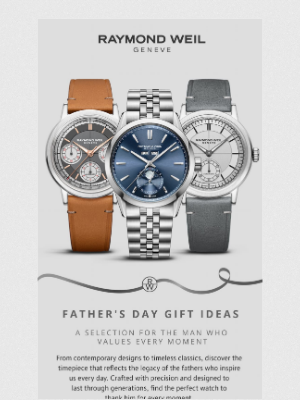 Raymond Weil - Father's Day is approaching. Celebrate the dad who makes time count.