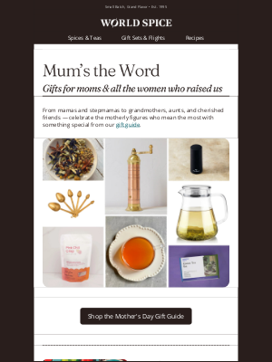 World Spice Merchants - ⏰ Hurry! It's Almost Mother's Day!