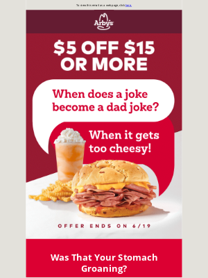 Arby's - 🥩 A beefy Father’s Day deal — $5 off an order of $15+.