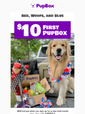 PupBox - Red, White & Woohoo! First Box Only $10 🙌