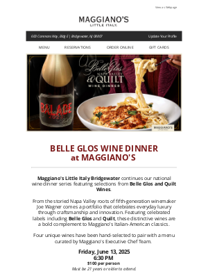 Maggiano's Little Italy - Maggiano's Bridgewater Presents our Belle Glos and Quilt Wine Dinner